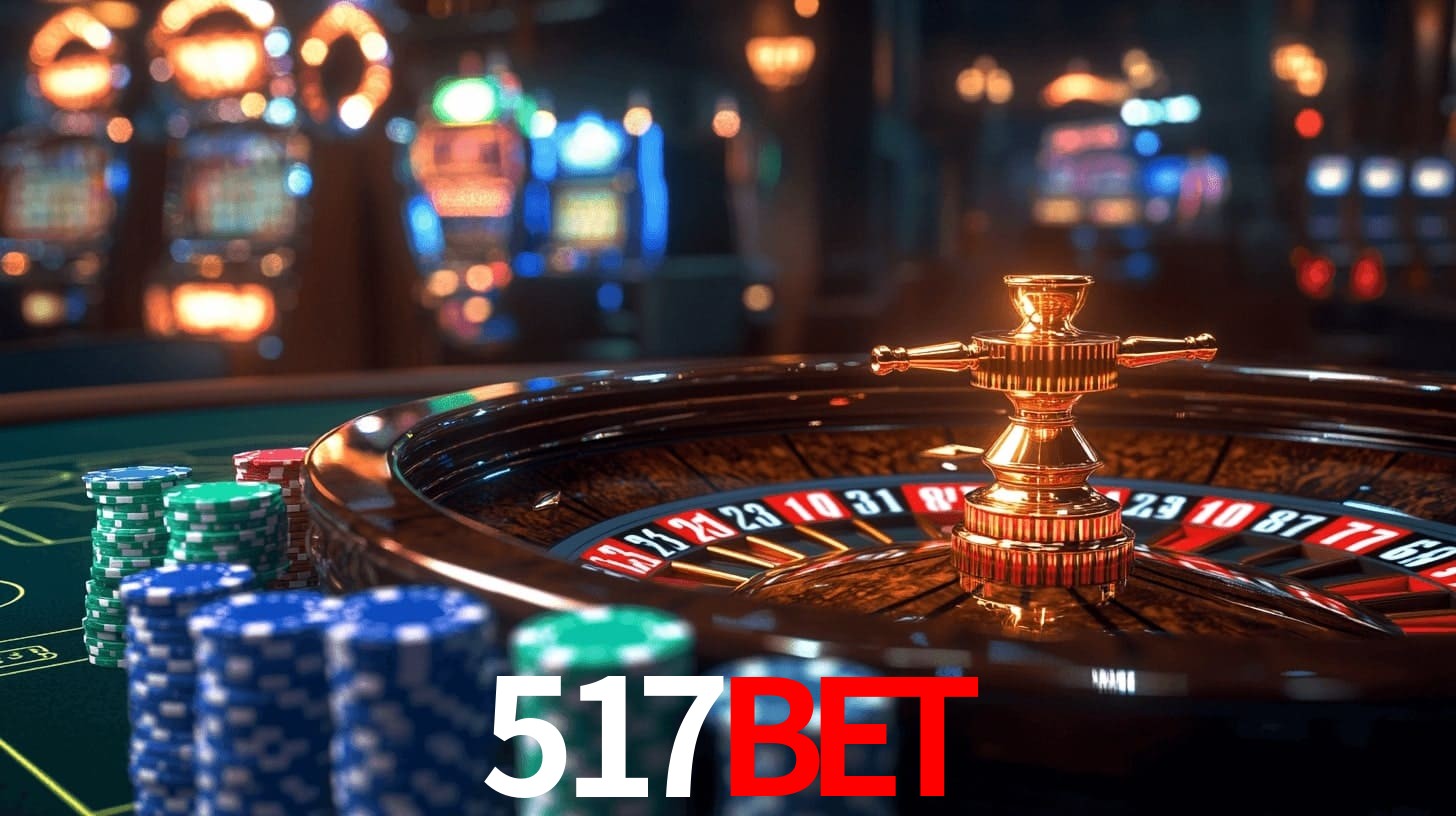 517bet: Jogos de Caça-Níqueis-Altas Recompensas, Roleta-Velocidade, Blackjack-Desafios Máximos